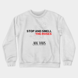 Mac Davis — Stop and Smell the Roses Crewneck Sweatshirt